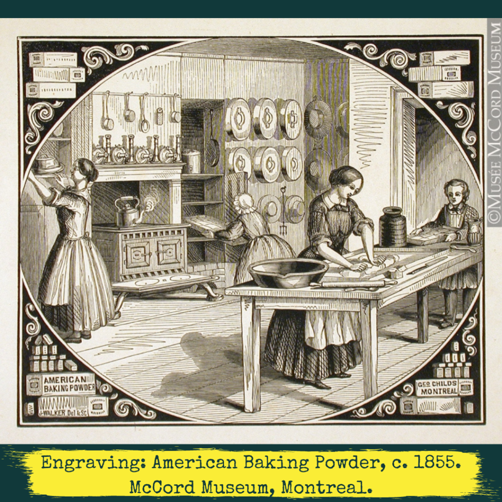 A black and white wood-print advertisement from the mid-19th century for the American Baking Powder Company, depicting two women and two girls cooking in a large and well-equipped kitchen from that time period. The text below reads Engraving: American Baking Powder, c. 1855. McCord Museum, Montreal.