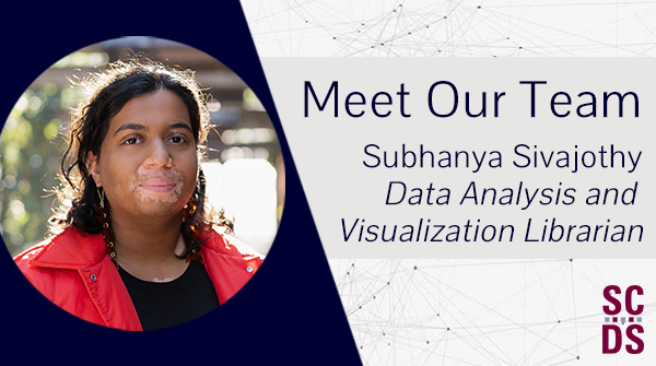 Meet Our Team: Subhanya Sivajothy, Data Analysis and Visualization Librarian