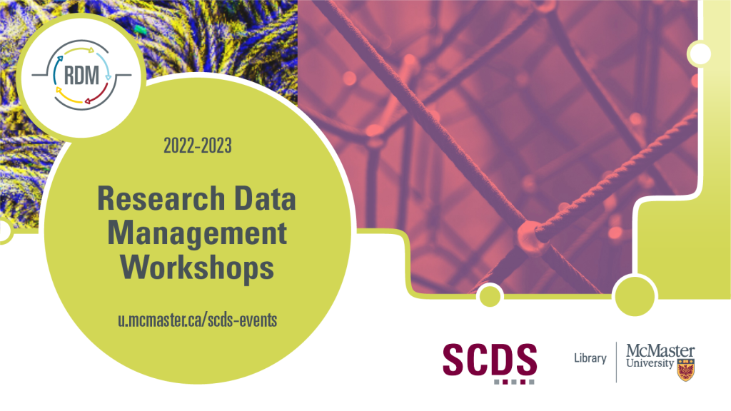 Promotional image for RDM workshops. Image depicts a pile of strings next to a red-tinted network of interlocked strings against a chartreuse and white background. Text reads 2022-2023 Research Data Management Workshops u.mcmaster.ca/scds-events with logos for RDM, SCDS, and McMaster University Library