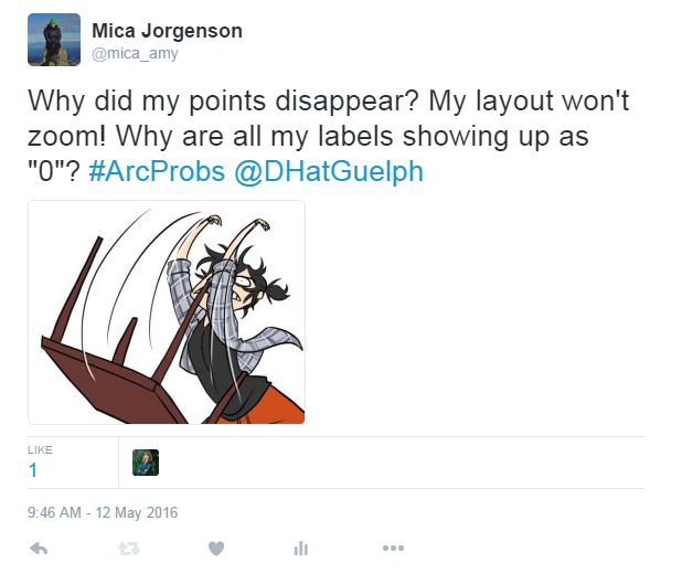 Screenshot of tweet by Mica Jorgenson on May 12 2016. It reads "Why did my points disappear? My layout won't zoom! Why are all my labels showing us as "0? #ArcProbs @DHatGuleph" The tweet includes an illustration of a woman flipping over her desk